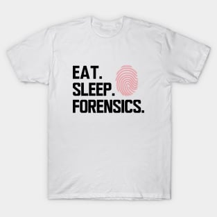 Forensics - Eat sleep forensics T-Shirt